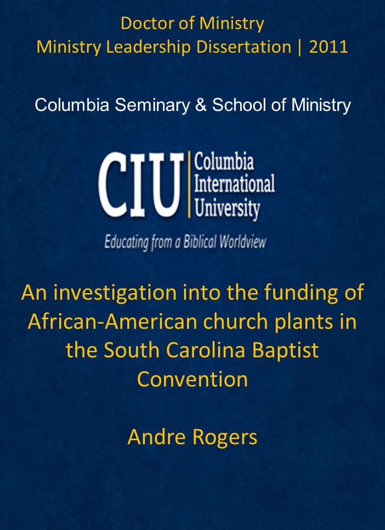 Title details for An investigation into the funding of African-American church plants in the South Carolina Baptist Convention by Andre Rogers - Available